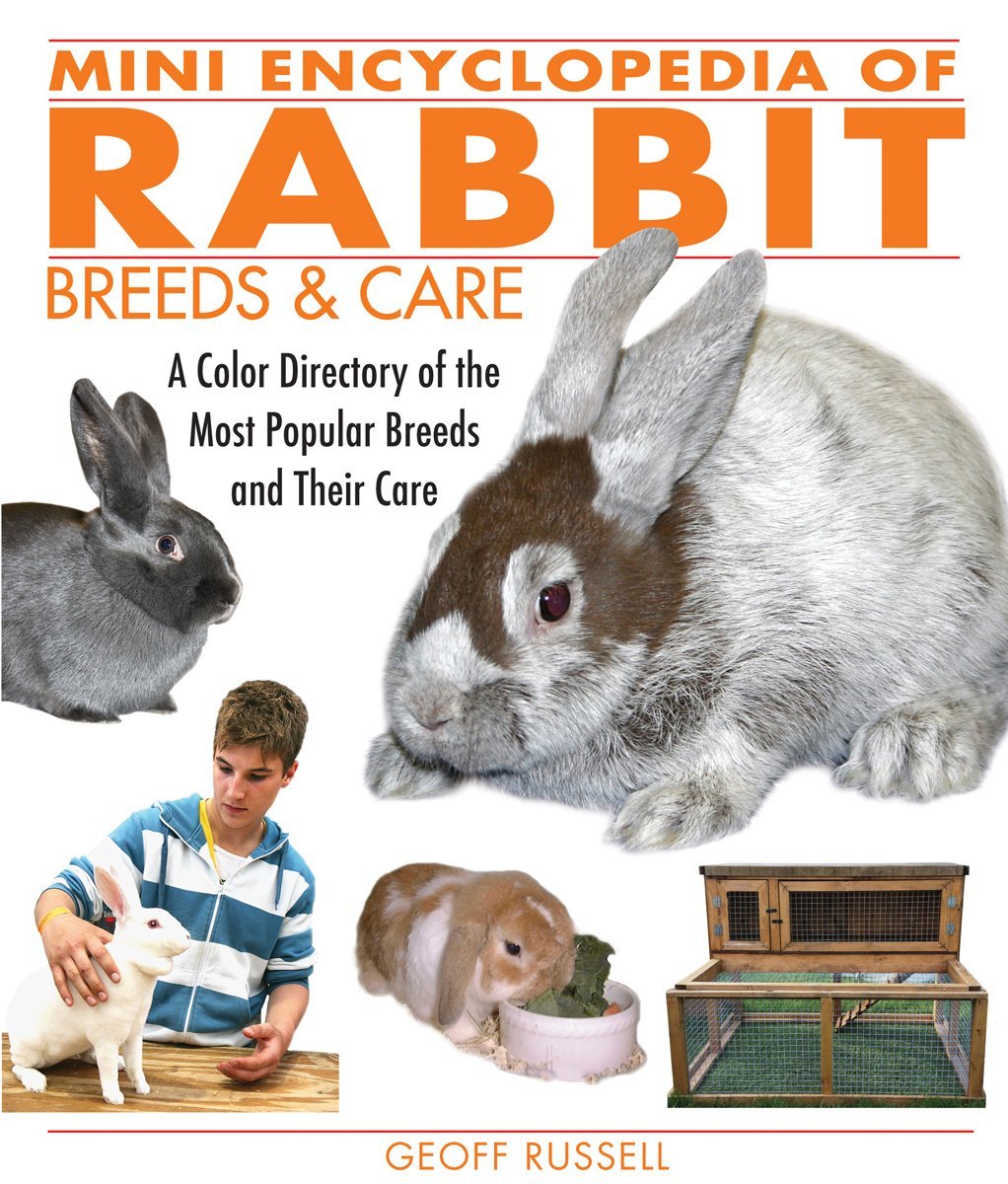 Mini Encyclopedia of Rabbit Breeds and Care: A Color Directory of the Most Popular Breeds and Their Care,Used
