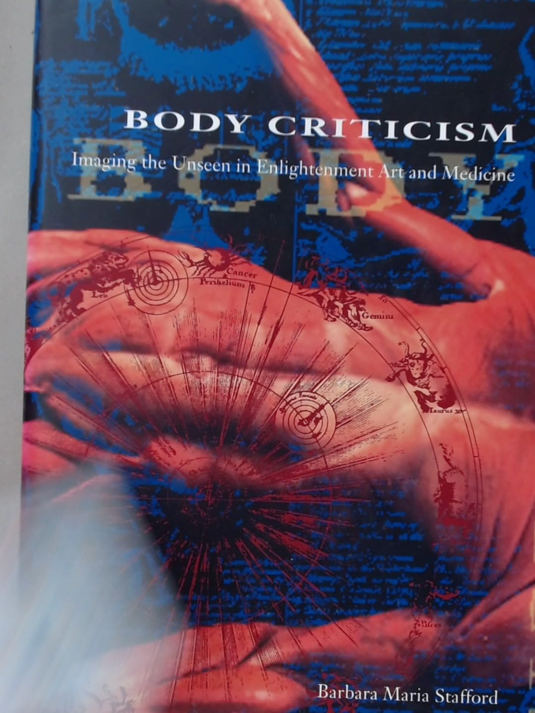 Body Criticism: Imaging The Unseen In Enlightenment Art And Medicine,New