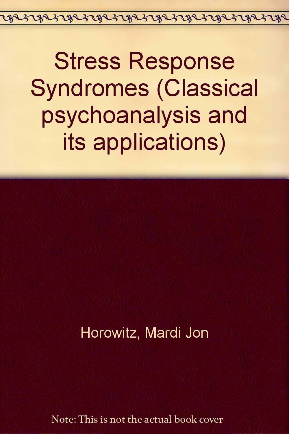 Stress response syndromes (Classical psychoanalysis and its applications),Used