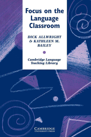Focus on the Language Classroom (Cambridge Language Teaching Library),New
