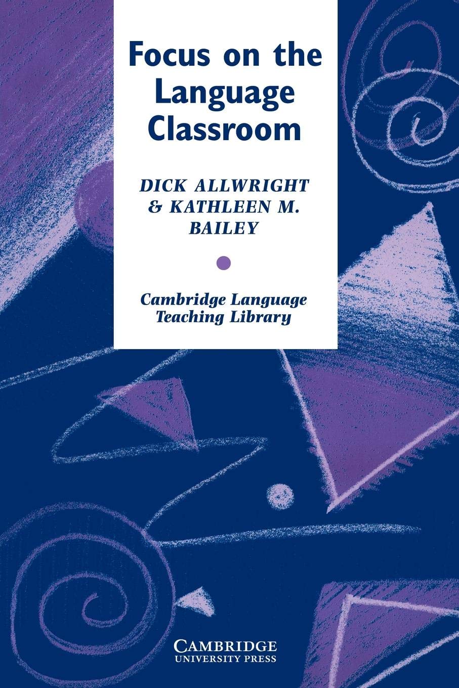 Focus on the Language Classroom (Cambridge Language Teaching Library),New