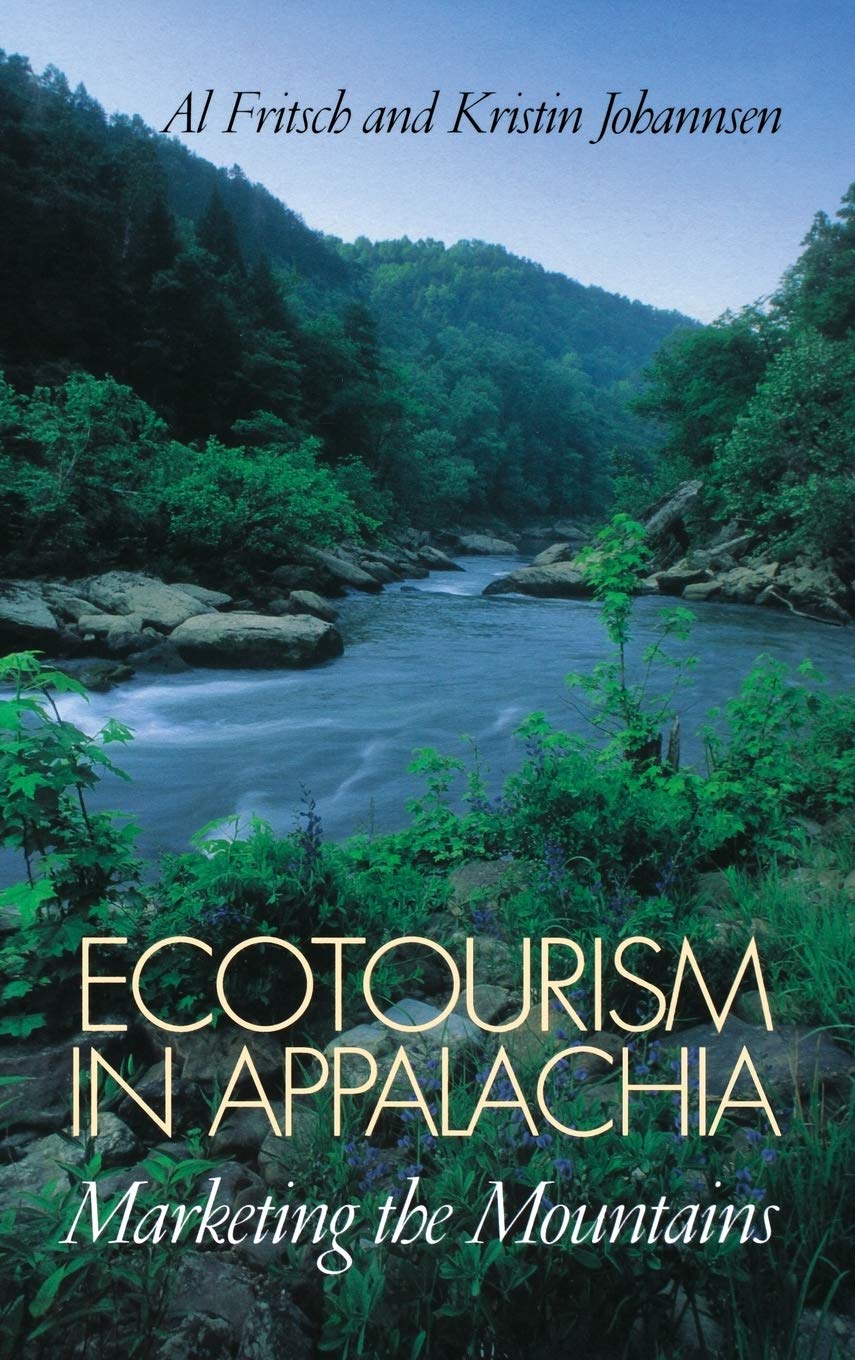 Ecotourism In Appalachia: Marketing The Mountains,Used