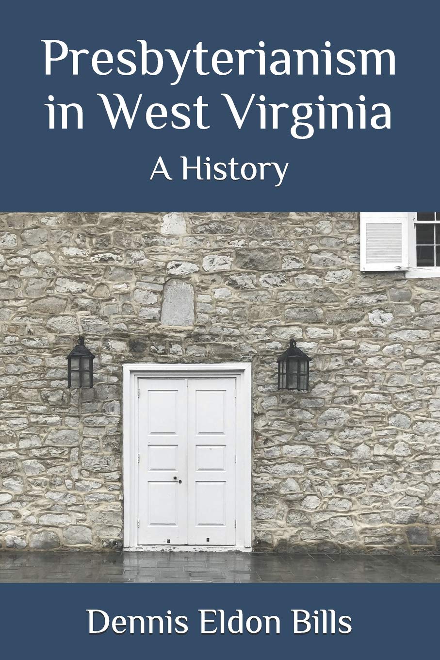 Presbyterianism in West Virginia: A History,Used