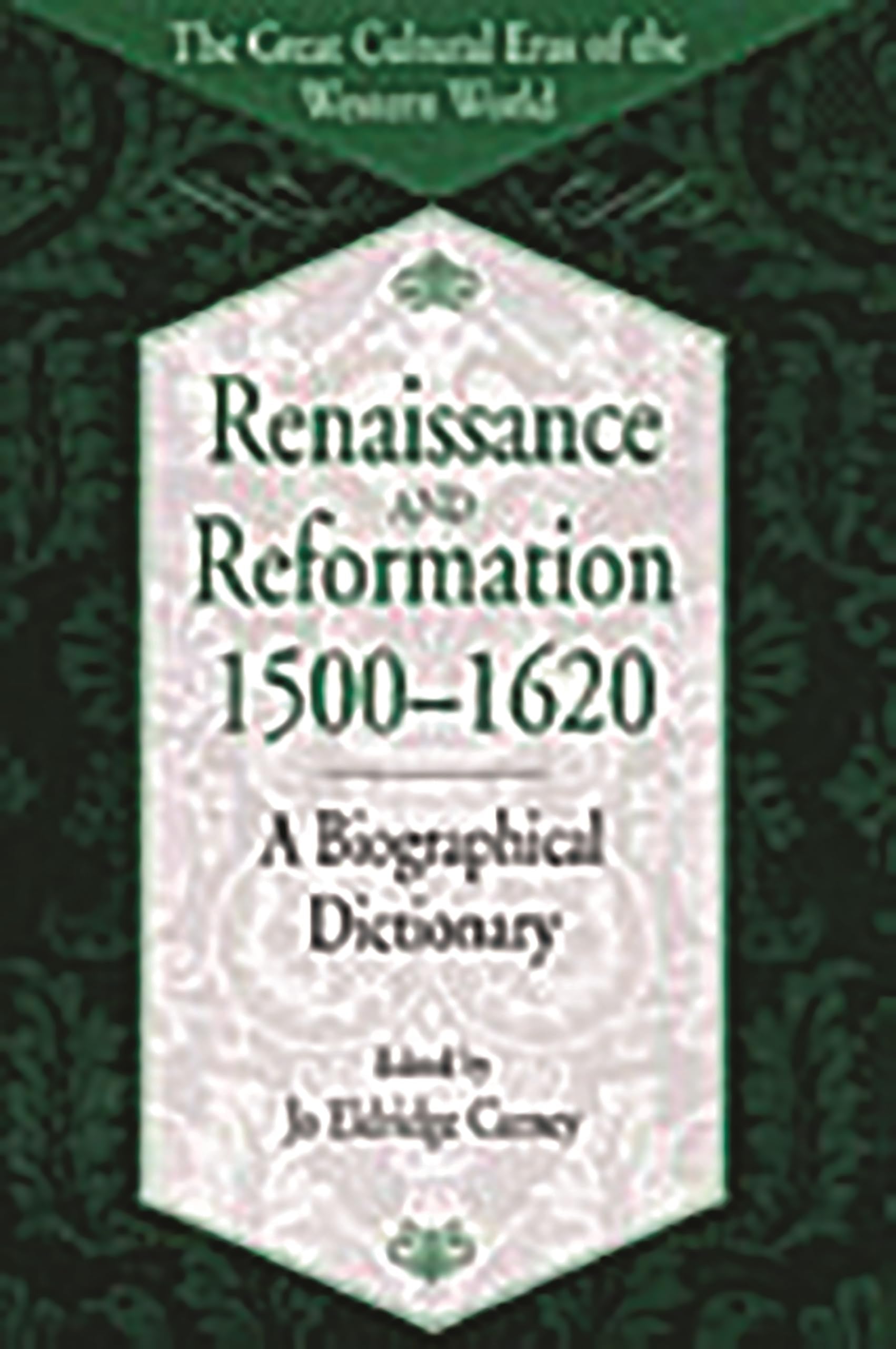 Renaissance and Reformation, 15001620: A Biographical Dictionary (The Great Cultural Eras of the Western World),Used