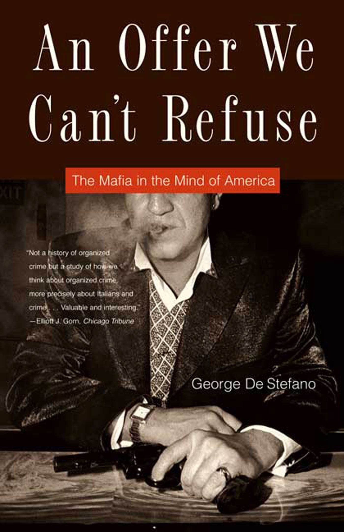 An Offer We Can'T Refuse: The Mafia In The Mind Of America,New