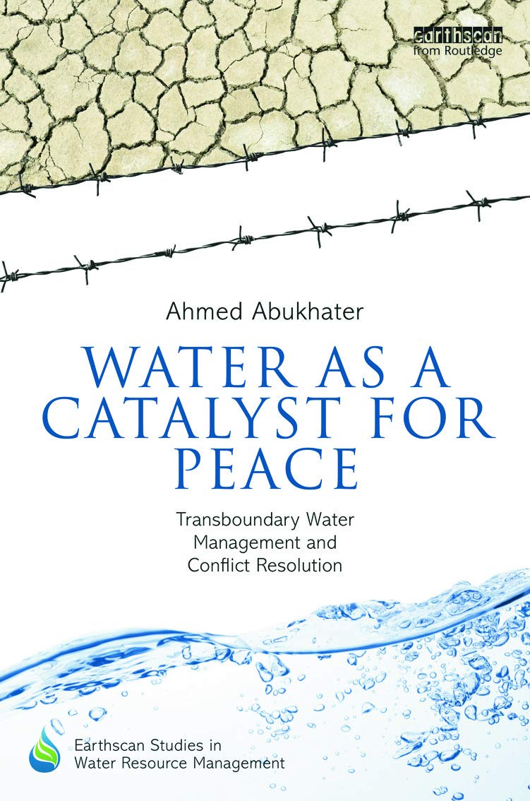 Water as a Catalyst for Peace (Earthscan Studies in Water Resource Management),Used