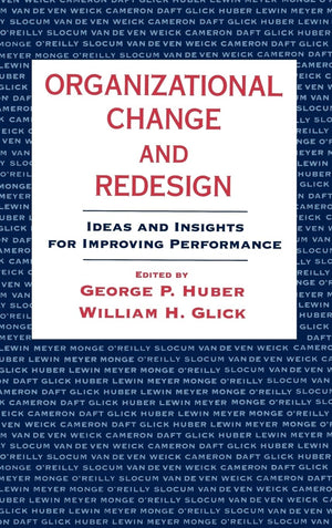 Organizational Change and Redesign: Ideas and Insights for Improving Performance,New