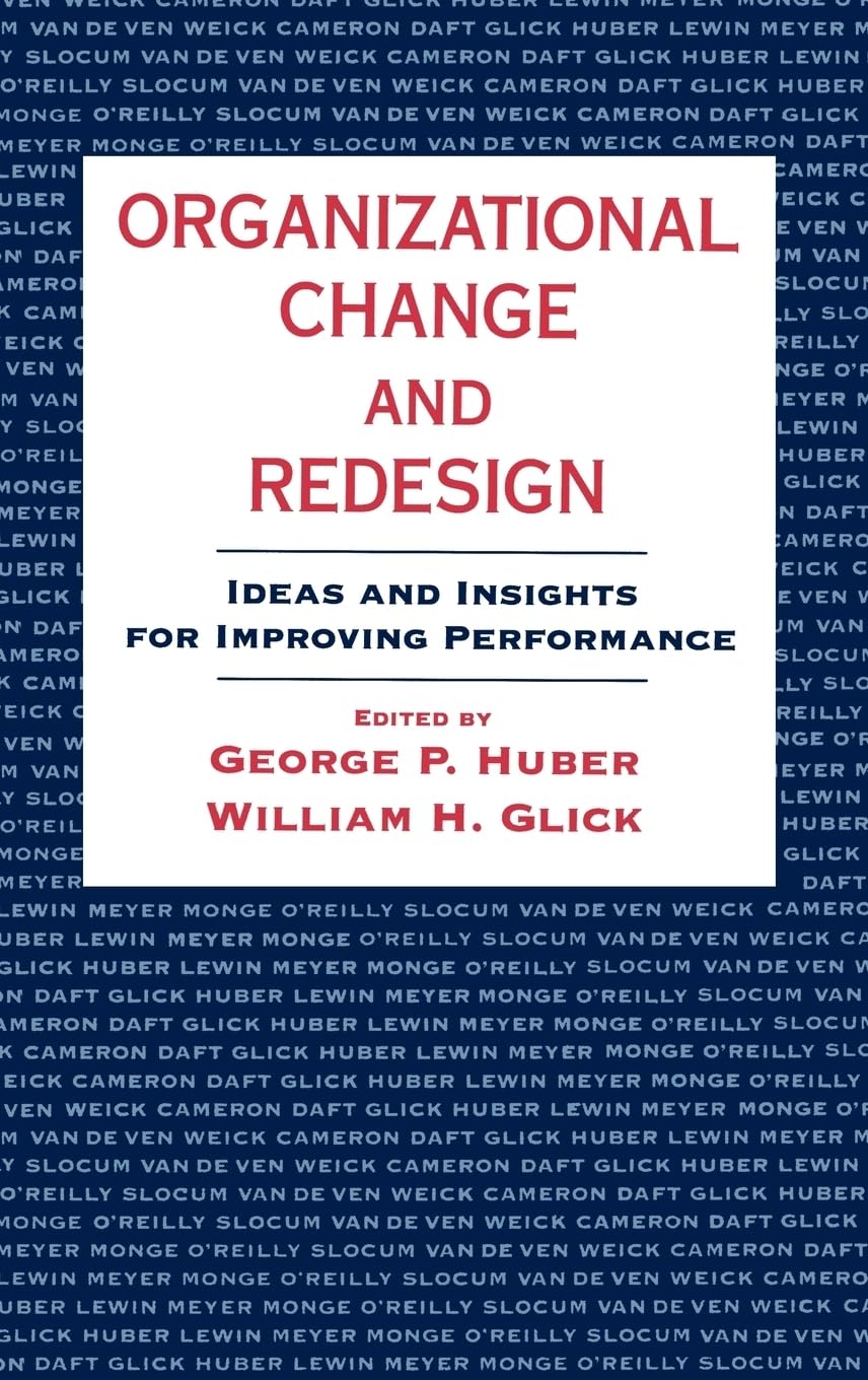 Organizational Change and Redesign: Ideas and Insights for Improving Performance,New
