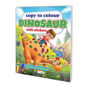 Copy To Colour Dinosaurs With Stickers Book For Kids (Ages 3-12) : Kids Colouring Book, Copy Colouring Book, Fun And Educational Colouring Books With Stickers.