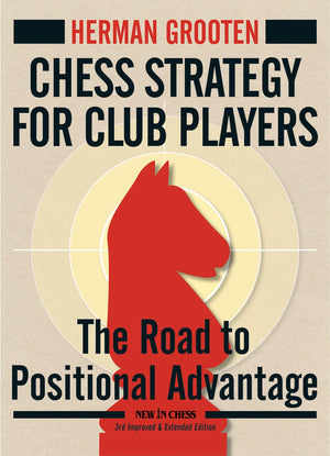 Chess Strategy for Club Players: The Road to Positional Advantage (New in Chess),Used