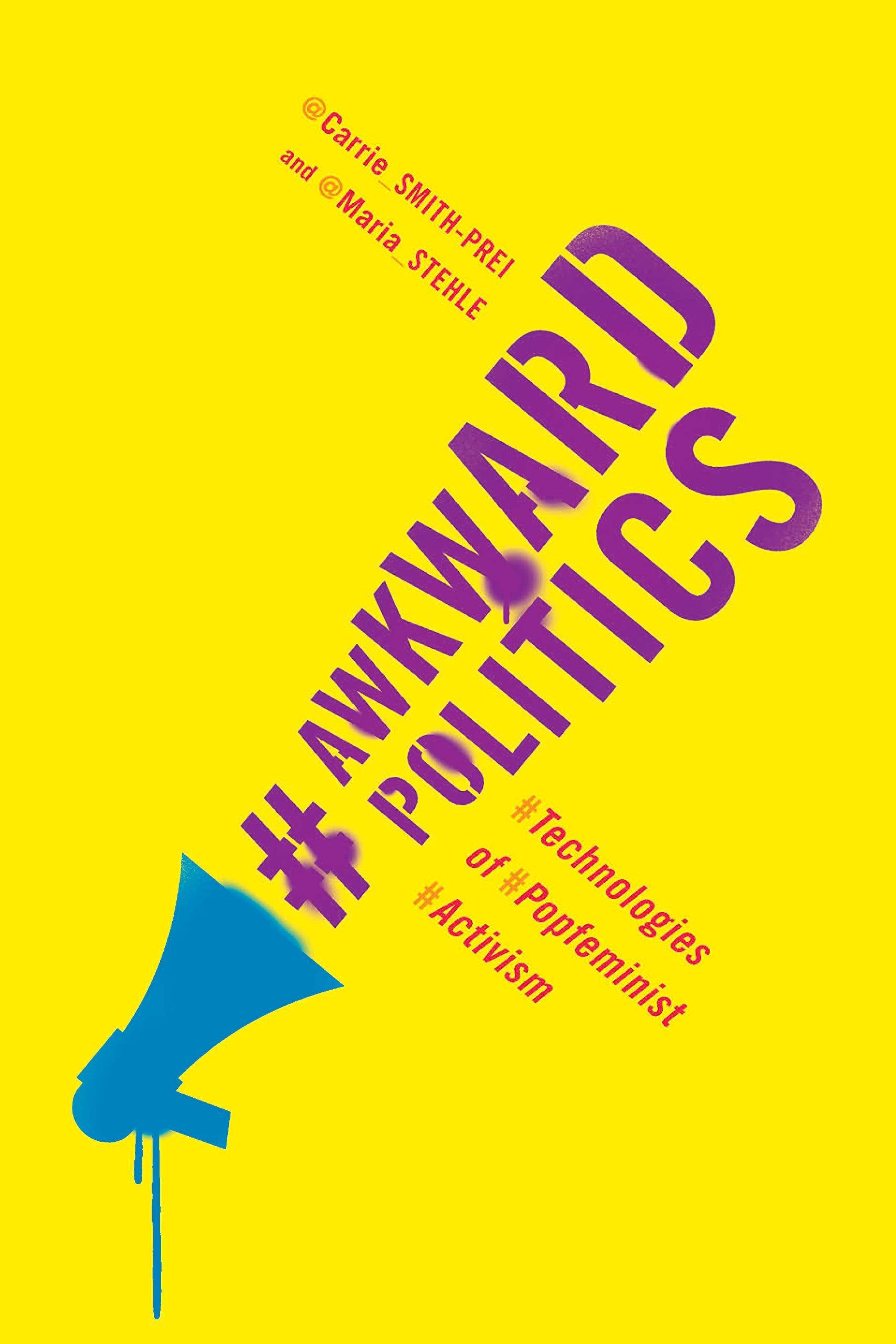 Awkward Politics: Technologies of Popfeminist Activism,Used