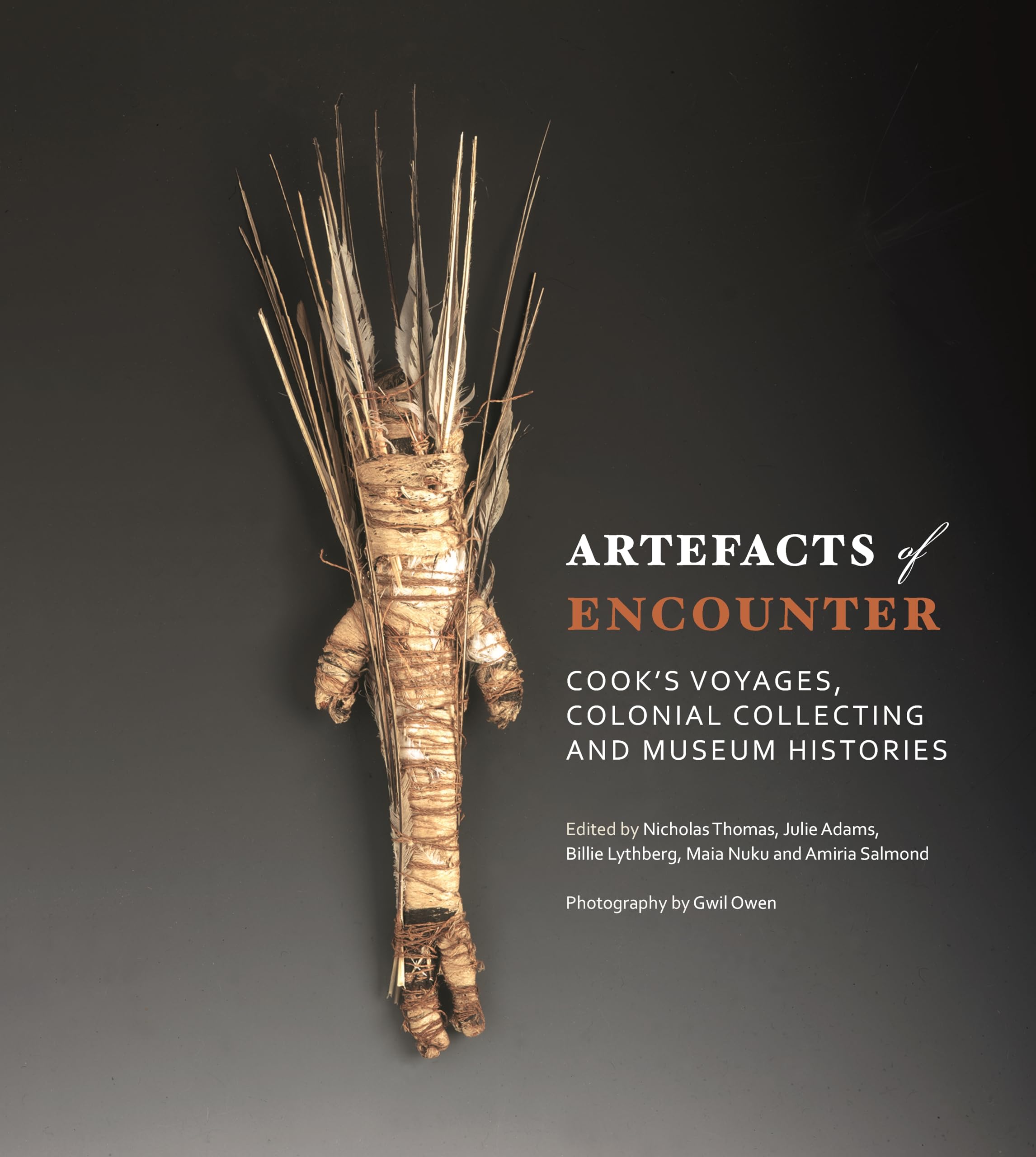 Artefacts of Encounter: Cooks Voyages, Colonial Collecting and Museum Histories,Used