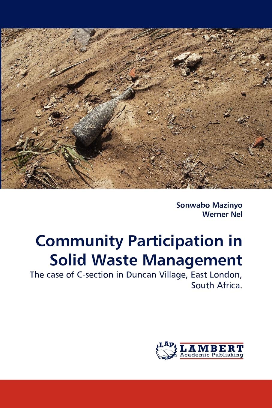 Community Participation in Solid Waste Management: The case of Csection in Duncan Village, East London, South Africa.,Used