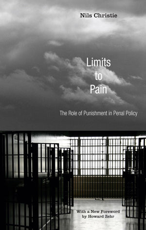 Limits to Pain: The Role of Punishment in Penal Policy (Restorative Justice Classics),Used