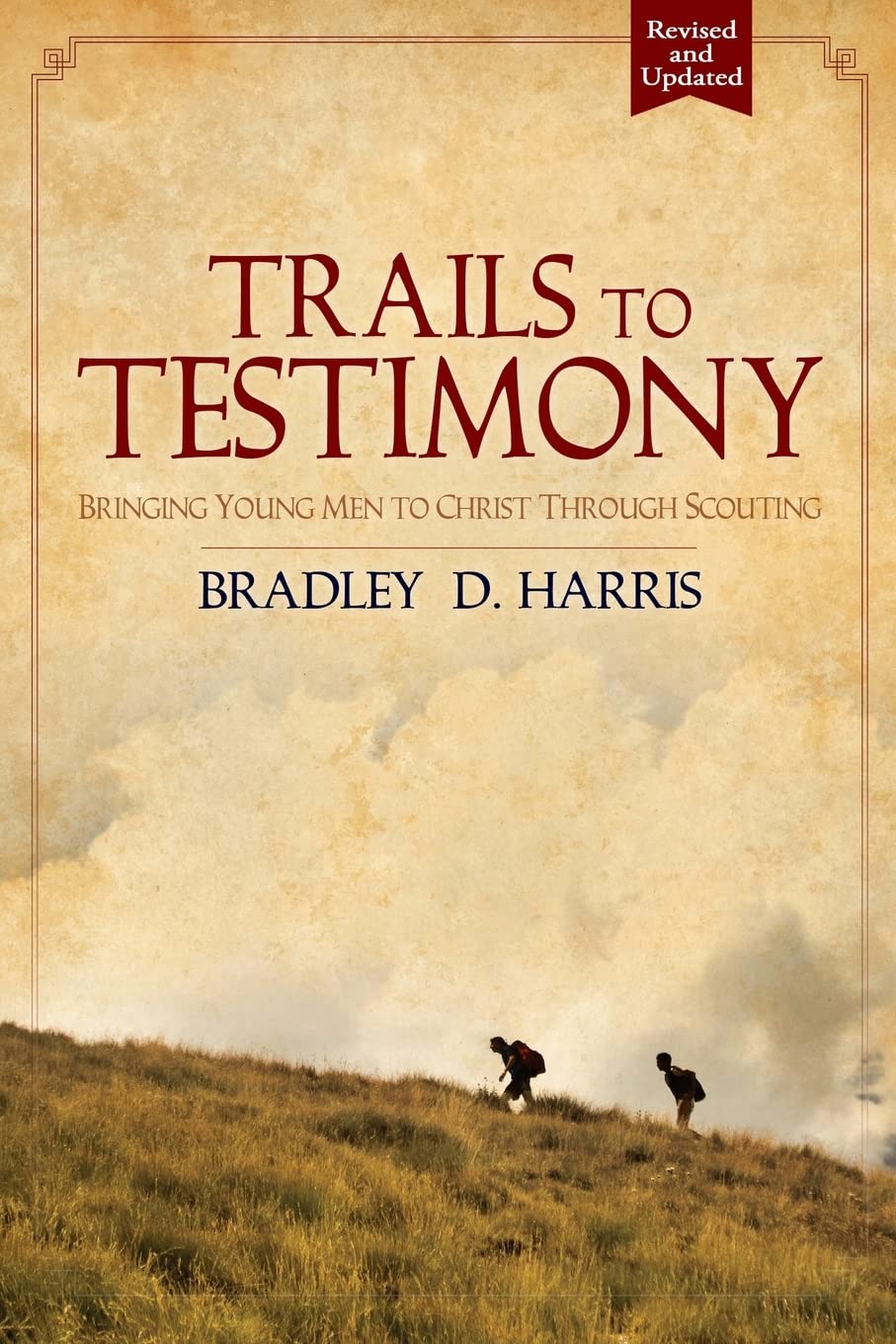 Trails to Testimony: Bringing Young Men to Christ Through Scouting,New