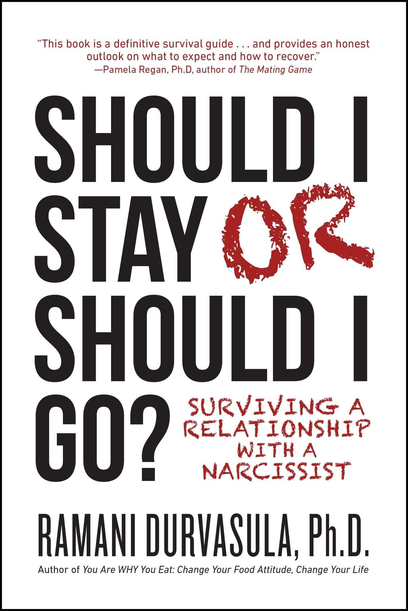 Should I Stay or Should I Go: Surviving A Relationship with a Narcissist,New