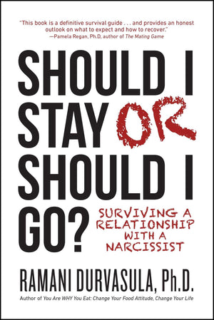 Should I Stay or Should I Go: Surviving A Relationship with a Narcissist,New