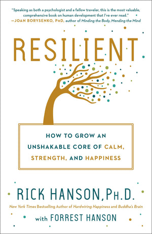 Resilient: How to Grow an Unshakable Core of Calm, Strength, and Happiness,Used
