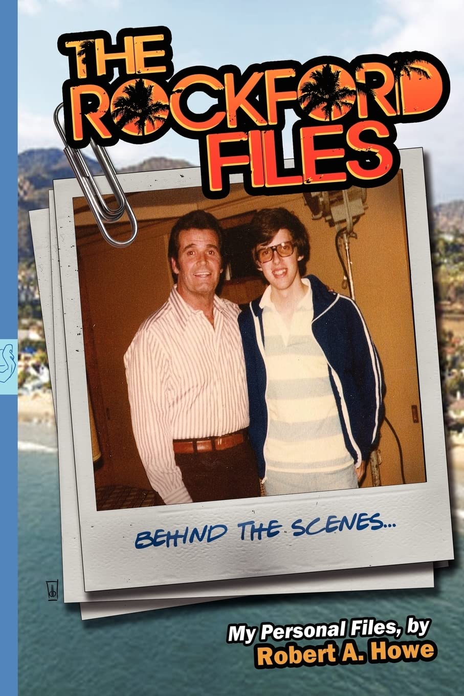 THE ROCKFORD FILES...Behind the Scenes: My Personal Files,Used