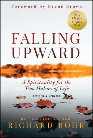 Falling Upward, Revised And Updated: A Spirituality For The Two Halves Of Life,Used