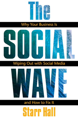 The Social Wave: Why Your Business is Wiping Out With Social Media and How to Fix It,Used