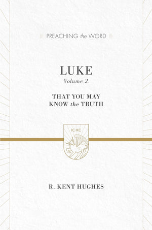 Luke: That You May Know the Truth (Preaching the Word),Used