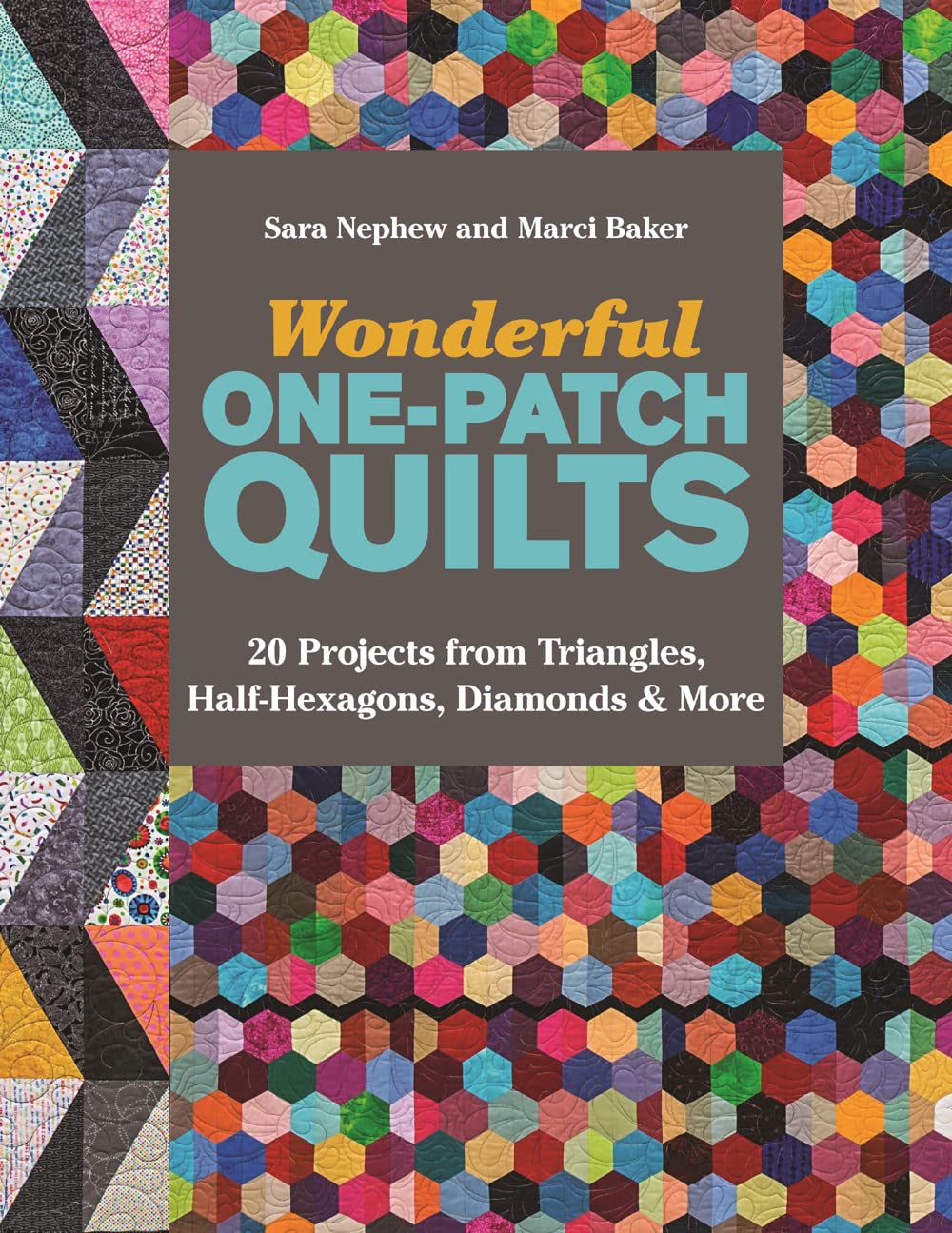 Wonderful OnePatch Quilts: 20 Projects from Triangles, HalfHexagons, Diamonds & More,Used