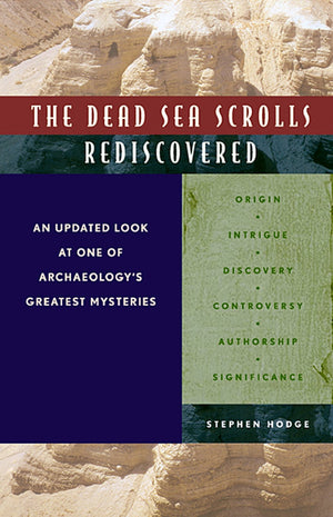 The Dead Sea Scrolls Rediscovered: An Updated Look at One of Archeology's Greatest Mysteries,Used