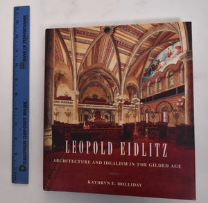 Leopold Eidlitz: Architecture And Idealism In The Gilded Age