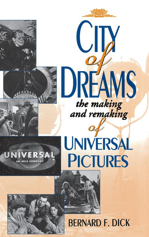 City Of Dreams: The Making And Remaking Of Universal Pictures