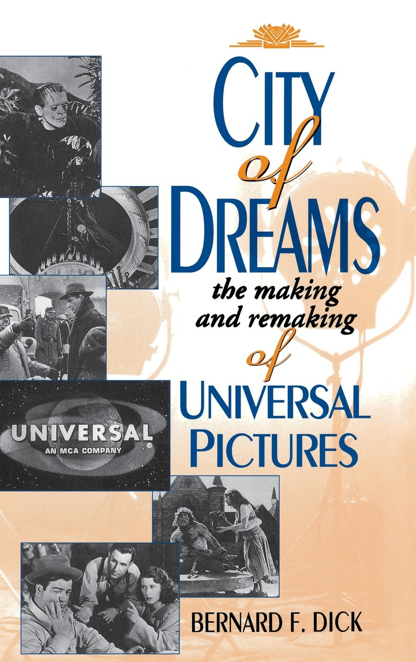 City Of Dreams: The Making And Remaking Of Universal Pictures