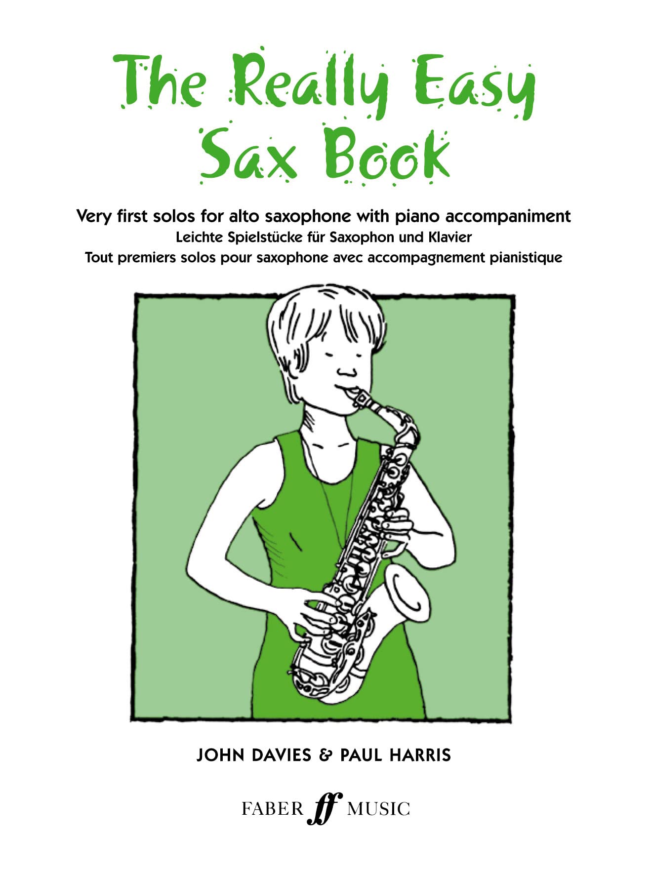 The Really Easy Sax Book: Very First Solos for Alto Saxophone with Piano Accompaniment (Faber Edition),Used