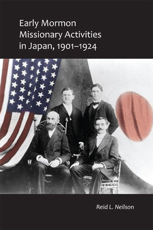 Early Mormon Missionary Activities in Japan, 19011924,Used