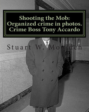 Shooting The Mob: Organized Crime In Photos. Crime Boss Tony Accardo,Used