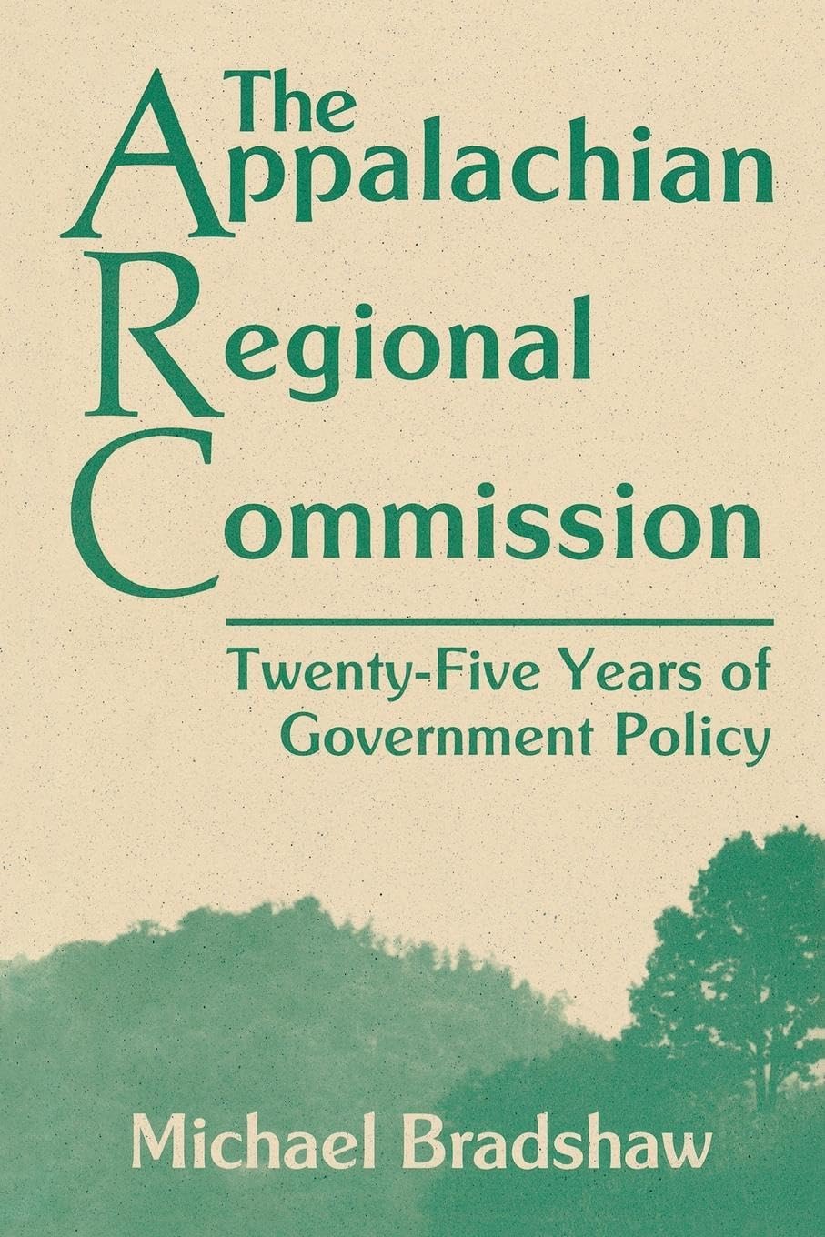 The Appalachian Regional Commission: Twentyfive Years Of Government Policy,Used