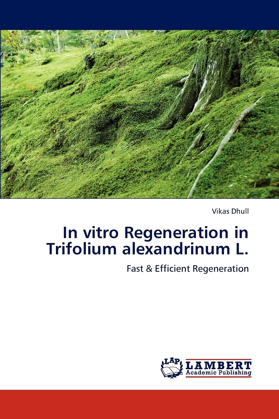 In vitro Regeneration in Trifolium alexandrinum L.: Fast & Efficient Regeneration,Used