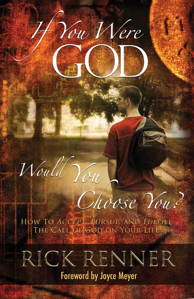If You Were God, Would You Choose You?: How to Accept, Pursue, And Fulfill the Call of God on Your Life,Used