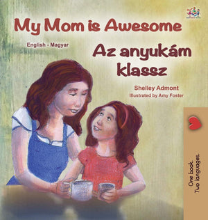 My Mom is Awesome (English Hungarian Bilingual Book for Kids) (English Hungarian Bilingual Collection) (Hungarian Edition),Used