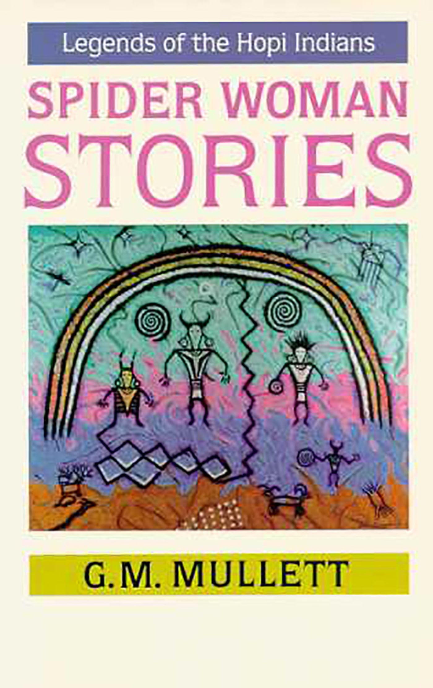 Spider Woman Stories: Legends Of The Hopi Indians,New