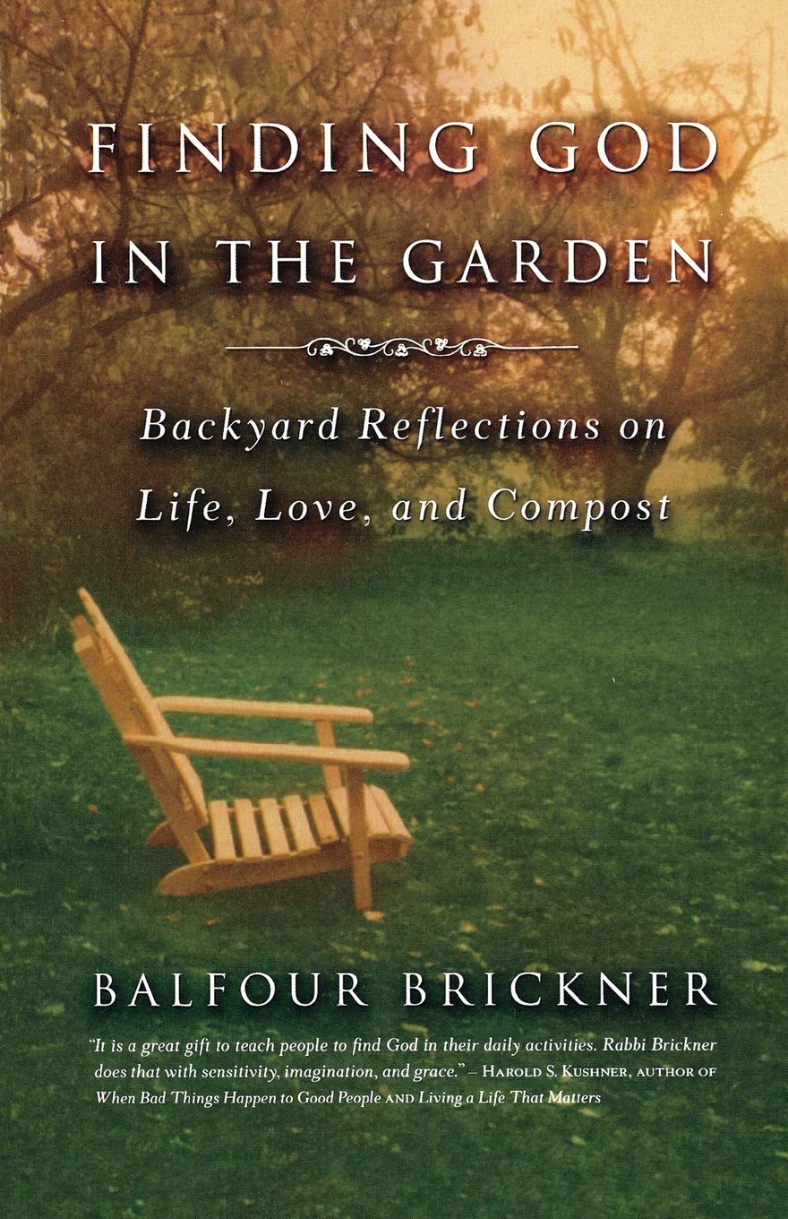 Finding God in the Garden: Backyard Reflections on Life, Love, and Compost,Used