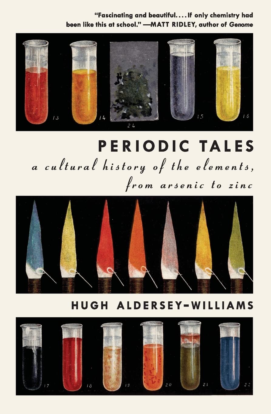 Periodic Tales: A Cultural History of the Elements, from Arsenic to Zinc,Used