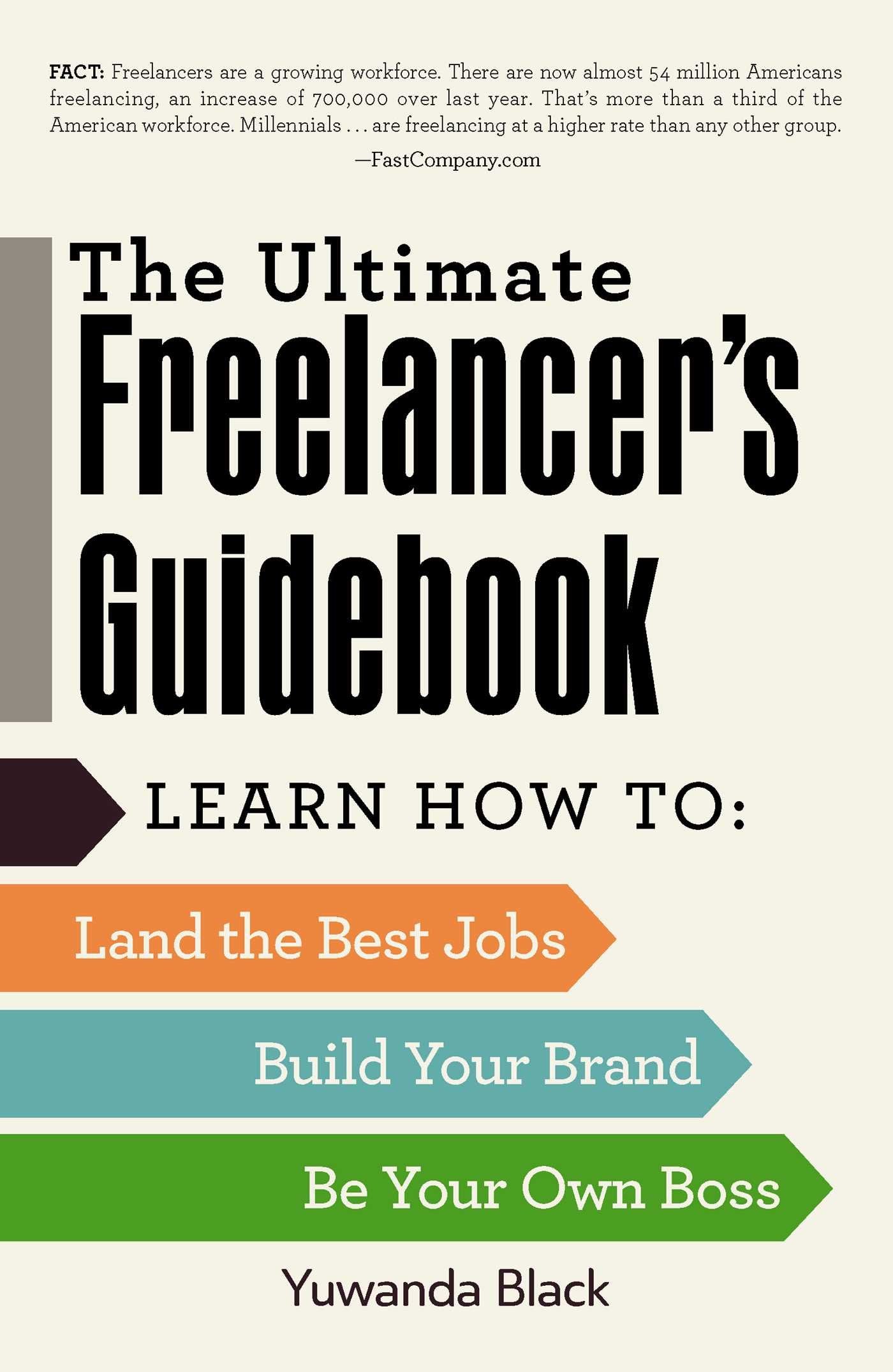 The Ultimate Freelancer's Guidebook: Learn How to Land the Best Jobs, Build Your Brand, and Be Your Own Boss,Used