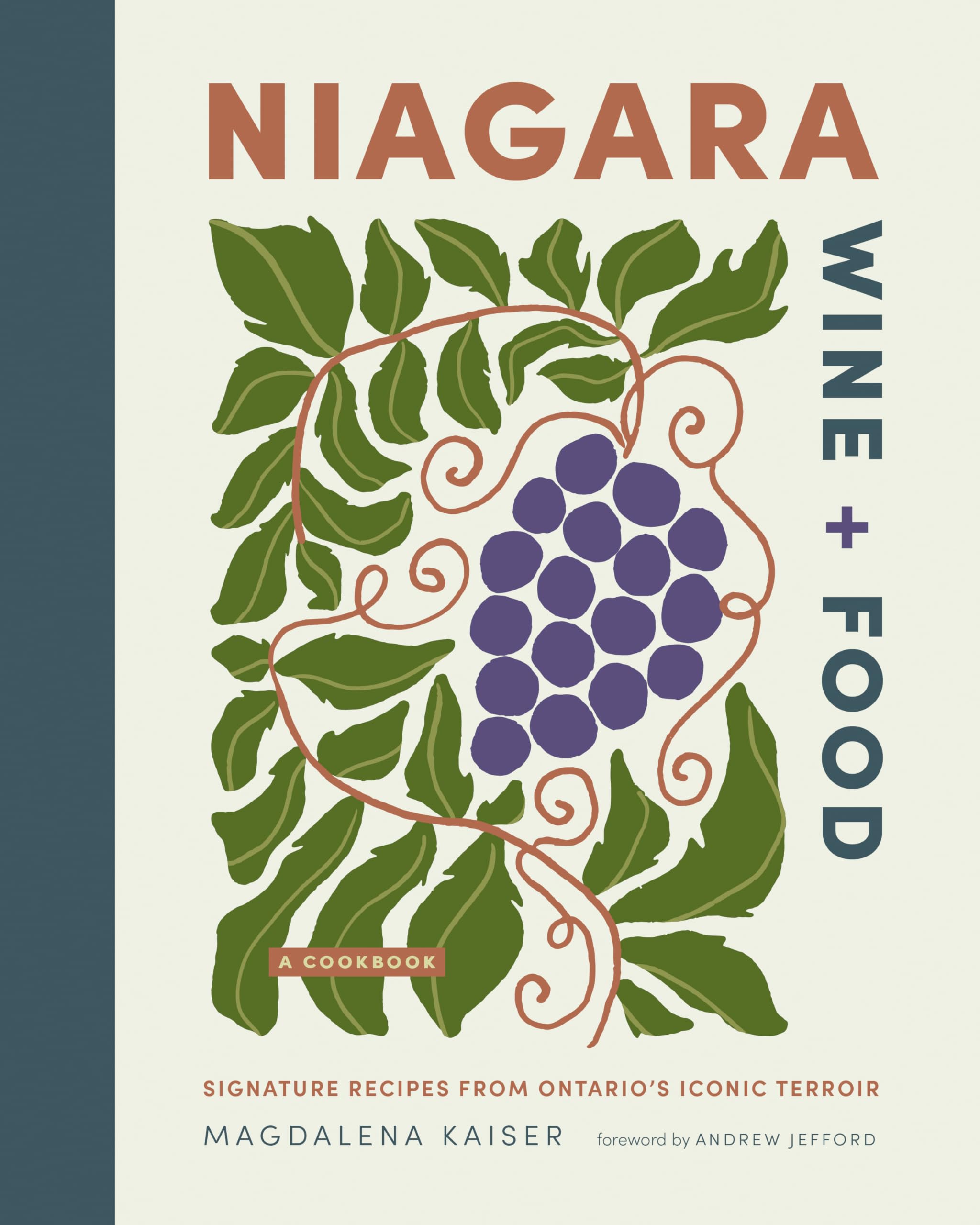 Niagara Wine + Food: Signature Recipes From OntarioS Iconic TerroirA Cookbook (City Cooks)