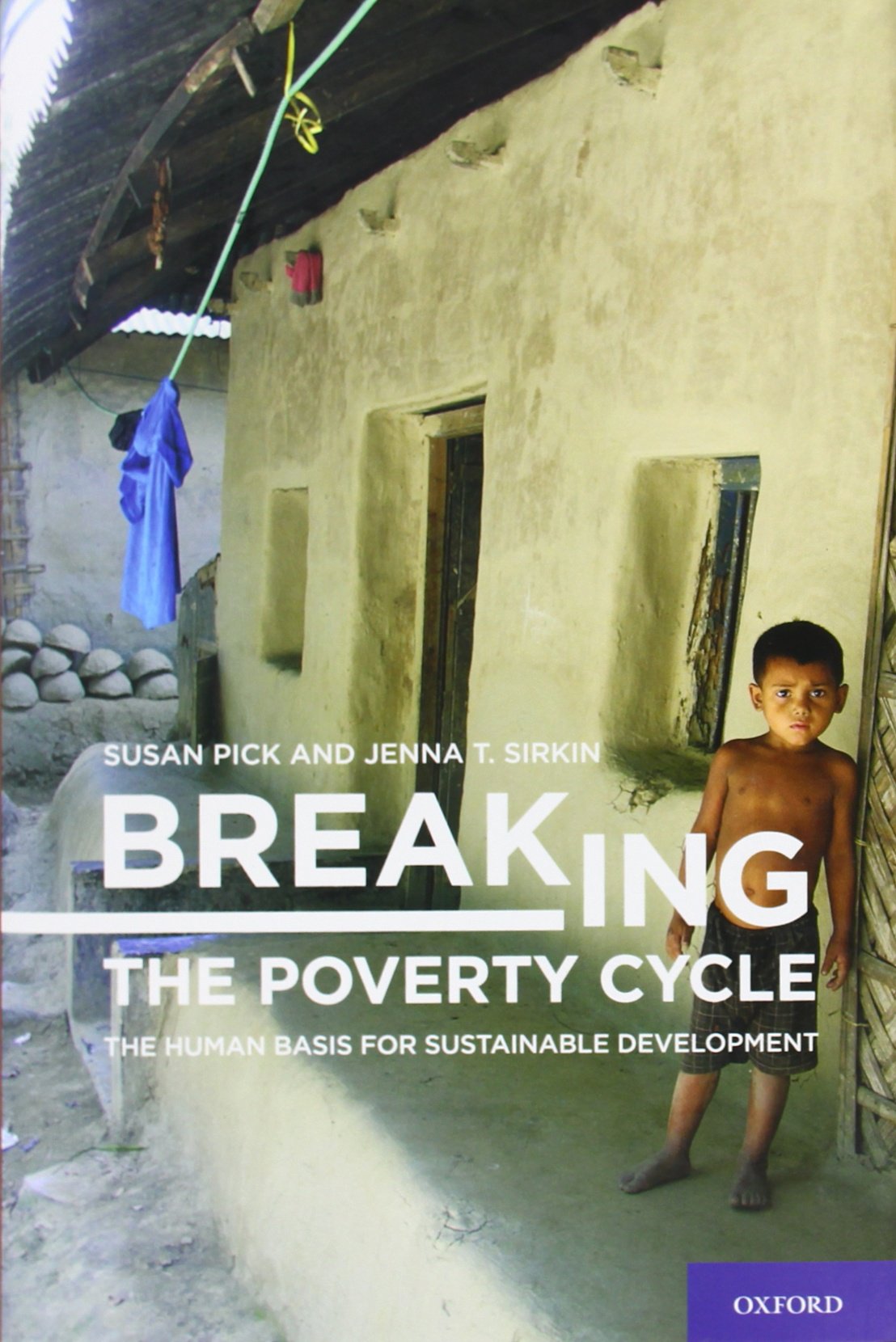Breaking the Poverty Cycle: The Human Basis for Sustainable Development