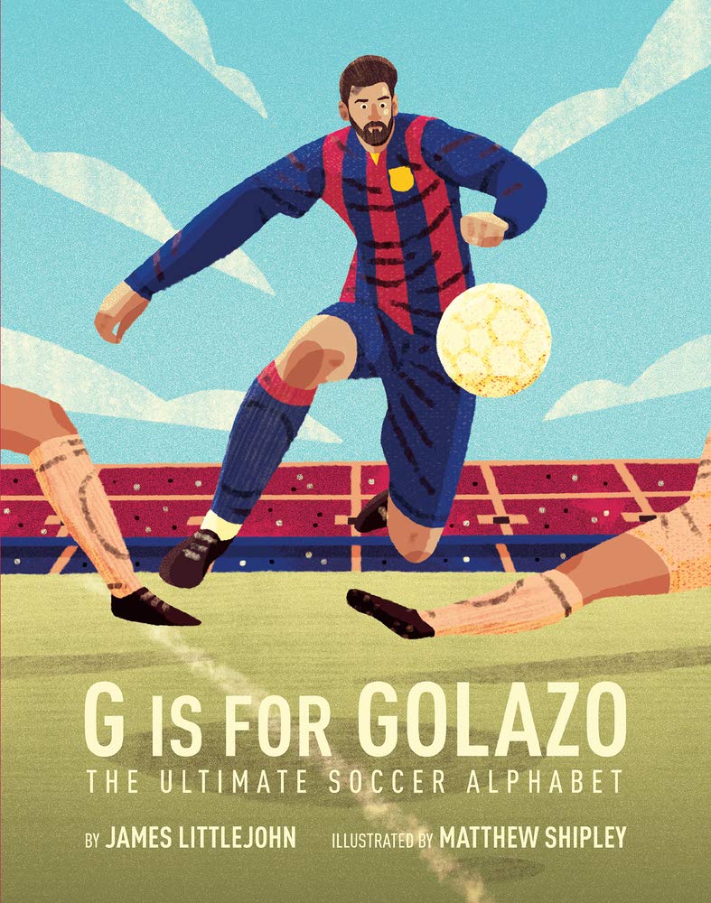G Is For Golazo: The Ultimate Soccer Alphabet (2) (Abc To Mvp),New