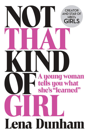 Not That Kind of Girl: A Young Woman Tells You What She's Learned,Used
