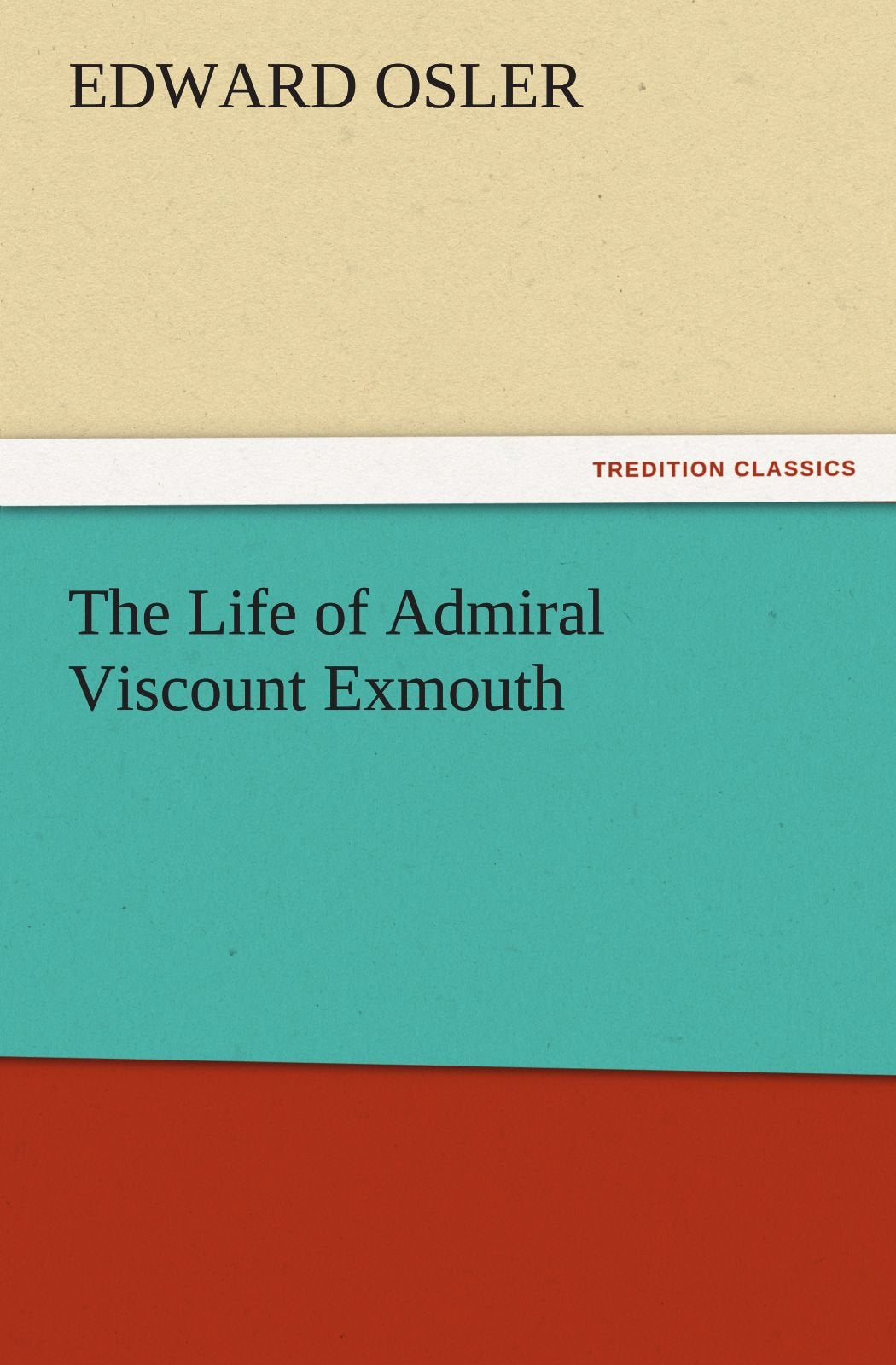 The Life of Admiral Viscount Exmouth,Used