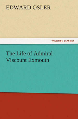 The Life of Admiral Viscount Exmouth,Used