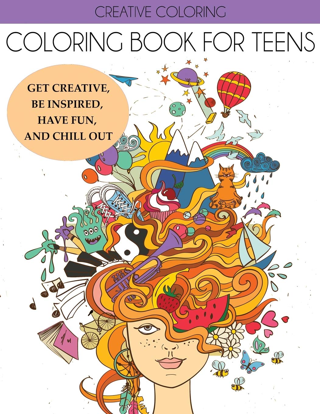 Coloring Book for Teens: Get Creative, Be Inspired, Have Fun, and Chill Out,Used