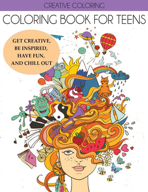 Coloring Book for Teens: Get Creative, Be Inspired, Have Fun, and Chill Out,Used